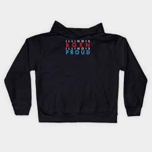 ILLINOIS BORN ILLINOIS PROUD Kids Hoodie